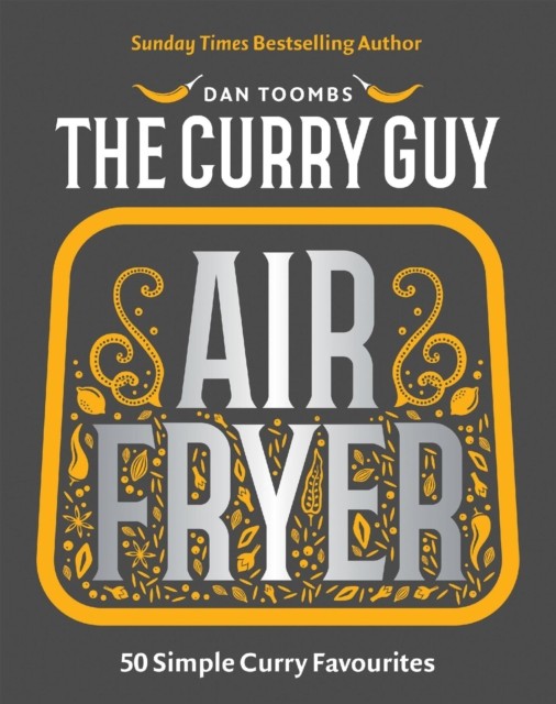 Curry Guy Air Fryer 50 Simple Curry Favourites by Dan Toombs (Hardback Book)