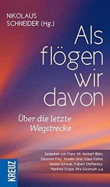 Als flögen wir davon: Über die letzte Wegstrecke | Buch | Zustand sehr gut