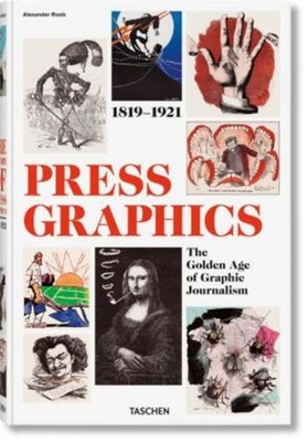 History of Press Graphics. 1819-1921 Alexander Roob