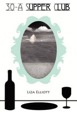 30-A Supper Club - Paperback By Elliott, Liza - VERY GOOD