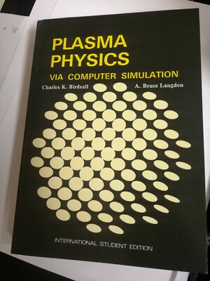 Plasma Physics Via Computer Simulation Birdsall Charles Bruce Langdon 1985