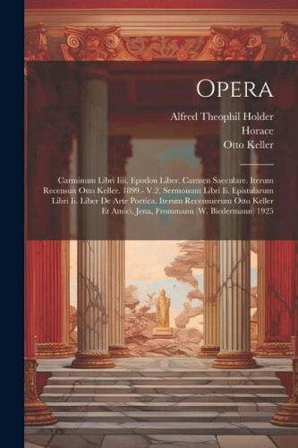 Opera: Carminum Libri Iiii. Epodon Liber. Carmen Saeculare. Iterum Recensuit - Picture 1 of 2