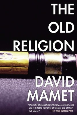 The Old Religion,Mamet, David David Mamet,