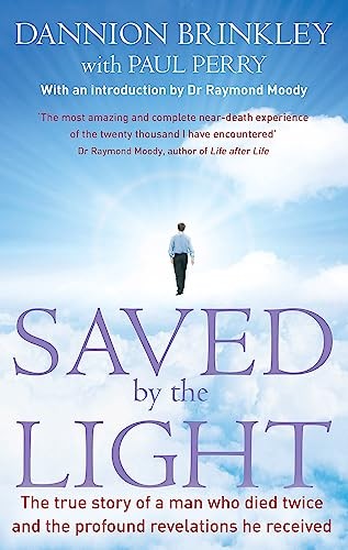 Saved By The Light: The true story of a man who died twice and the profound rev - Image 2