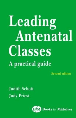 Leading Antenatal Classes, 2e, Schott, Priest 9780750649841 Free Shipping.=