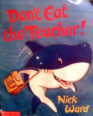 Don't Eat the Teacher! - paperback Nick Ward