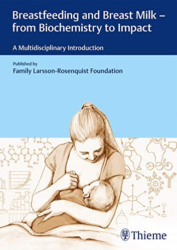 Breastfeeding and Breast Milk - From Biochemist. Foundation**