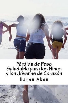 Perdida de peso saludable para los ninos y los jovenes de corazon von Karen L. Ak