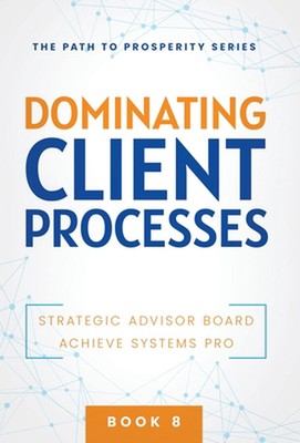 Dominierende Kundenprozesse von Achieve Systems Pro Hardcover Buch