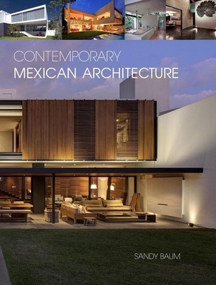 Contemporary Mexican Architecture: Continuing the Heritage of Luis Barrag?n by S