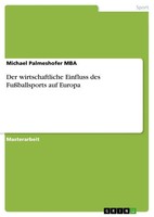 Michael Palmeshofer Mba | Der Wirtschaftliche Einfluss Des FußBallsports Auf...