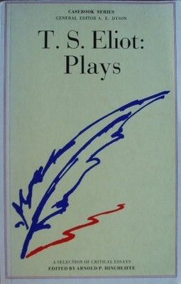 T.S.Eliot: Plays - A Selection of Critical Essays (Casebooks seri by  0333330137