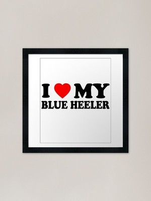 I Love My Blue Heeler Herz Hund GIF gerahmtes Wandbild Poster Leinwanddruck Bild