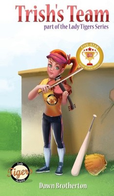 Trish's Team (Lady Tigers's) by Dawn Brotherton [Hardback]