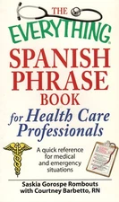 The Everything Spanish Phrase Book for Health Care Professionals (BRAND NEW)
