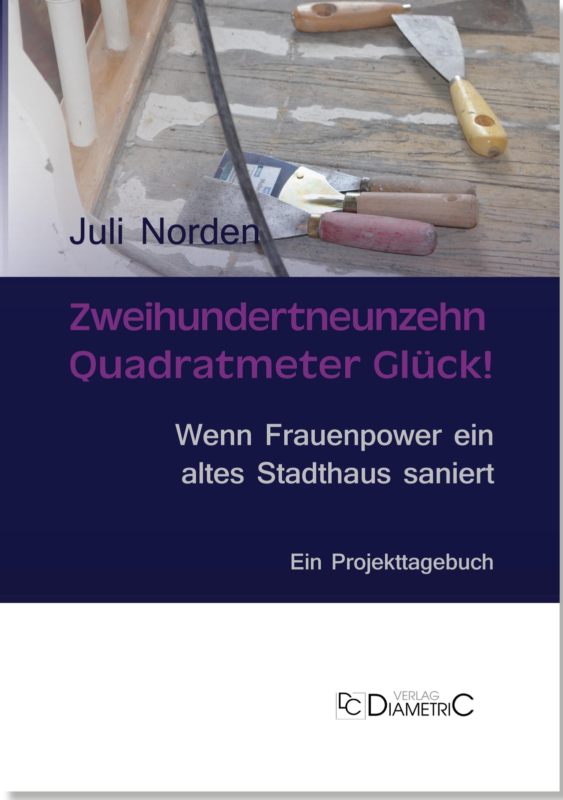 Zweihundertneunzehn Quadratmeter Glück Wenn Frauenpower Ein Altes