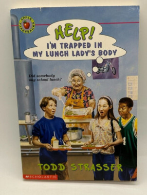 Help! Im Trapped in My Lunch Ladys Body 1st Scholastic Printing Todd Strasser