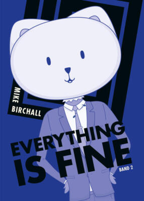 Everything is fine 02 | Mike Birchall | 2024 | deutsch