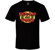Sick Sad World T Shirt