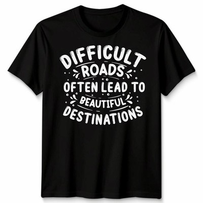 Unisex Tshirt Motivation Zitat Schwierige Wege Psychische Gesundheit Spruch Tee