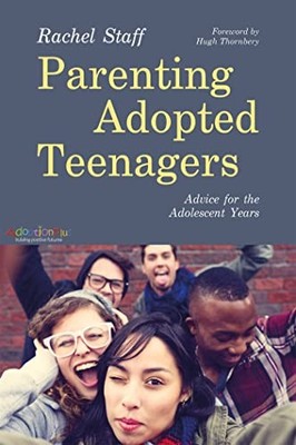 Parenting Adopted Teenagers By Rachel Staff