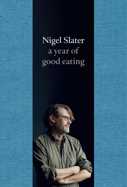 A Year of Good Eating The Kitchen Diaries III by Nigel Slater (Hardback Book)