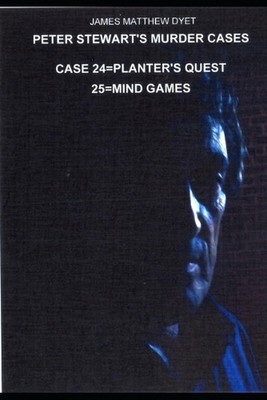 Peter Stewarts Mordfälle: Fall 24 = Planter's Quest = Fall 25 = Gedankenspiele von Jame