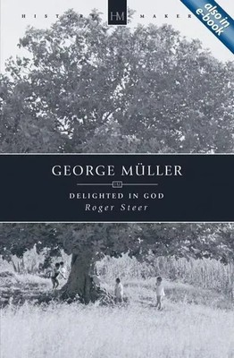 George Muller | Delighted in God | Roger Steer | Englisch | Taschenbuch | 2015
