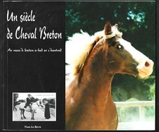 UN SIECLE DE CHEVAL BRETON . Yvon LE BERRE