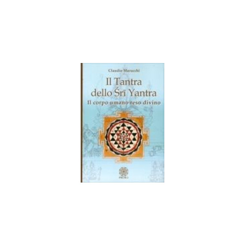 Psiche 2 Il Tantra Dello Sri Yantra - Il Corpo Umano Reso Divino - Claudio Marucchi - Immagine 4