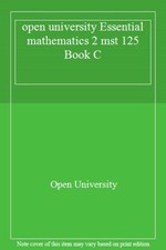 open university Essential mathematics 2 mst 125 Book C By Open University