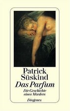 Das Parfum. Die Geschichte eines Mörders von...