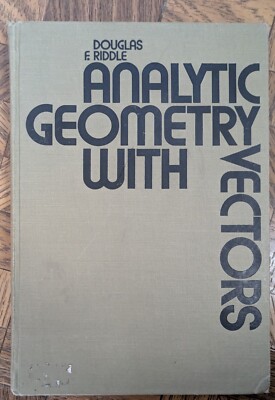 Analytic Geometry With Vectors Douglas F. Riddle