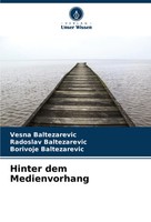 Vesna Baltezarevic (U. A.) | Hinter Dem Medienvorhang | Taschenbuch | Deutsch