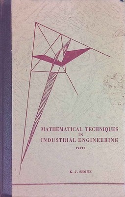 Mathematical Techniques in Industrial Engineering. Part I.- Linear Programming. 