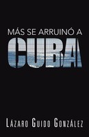 Lazaro Guido Gonzalez | Mas Se Arruino A Cuba | Taschenbuch | Spanisch (2013)