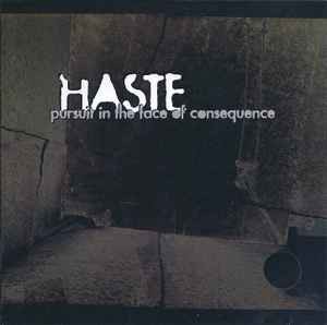 Haste (2) - Pursuit In The Face Of Consequence, (CD)