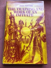 Dion Fortune The Training and Work of An Initiate Hardback