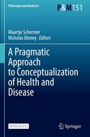 A Pragmatic Approach To Conceptualization Of Health And Disease Maartje Schermer