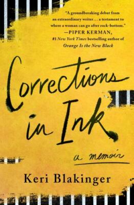 Corrections in Ink: A Memoir by Blakinger, Keri