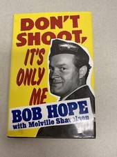 1990 BOB HOPE Don't Shoot, It's Only Me, hardcover book with dust jacket 1990 BOB HOPE Don't Shoot, It's Only Me, hardcover book with dust jacket