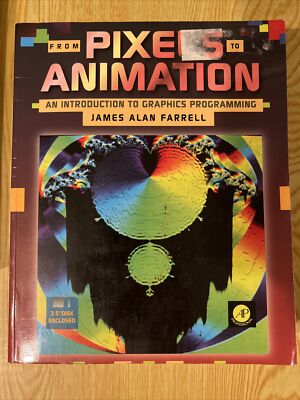 From Pixels to Animation : An Introduction to Graphics Programming - NO DISK