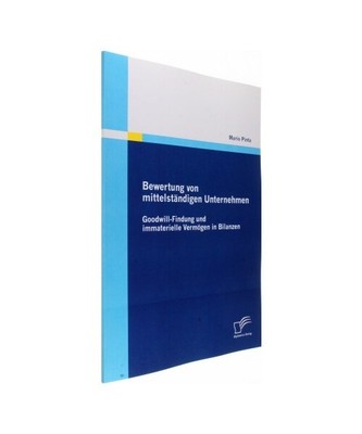 Bewertung von mittelständigen Unternehmen: Goodwill-Findung und immaterielle Ve