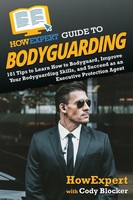 HowExpert (U. A.) | HowExpert Guide To Bodyguarding | Taschenbuch | Englisch