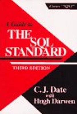 A Guide to the SQL Standard: A User's Guide to the Standard Relational Language