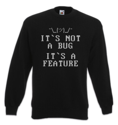 It's Not A Bug Sweatshirt Pullover Fun Geek Nerd Computer Scientist Coder