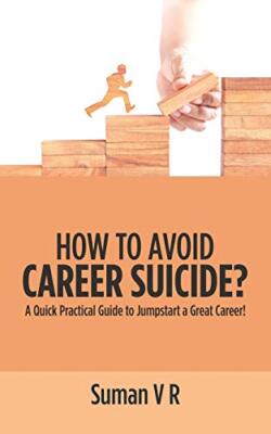 How to Avoid Career Suicide?: A Quick, Practical Guide to Jump-Start a Great ...