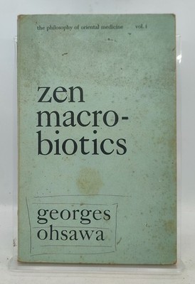 The Philosophy of Oriental Medicine Vol.1 Zen Macro-Biotics, Georges Ohsawa 1965