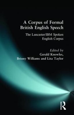 A Corpus of Formal British English Speech: The Lancaster/IBM Spoken English: New
