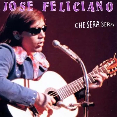 Jose Feliciano - Che Sera Sera